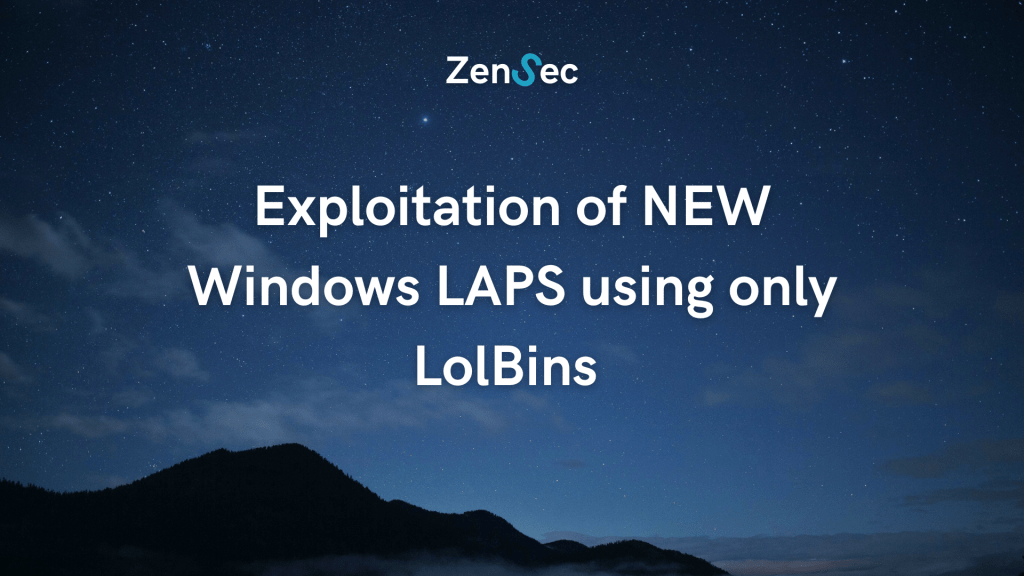 Exploitation of NEW Windows LAPS using only&nbsp;LolBins